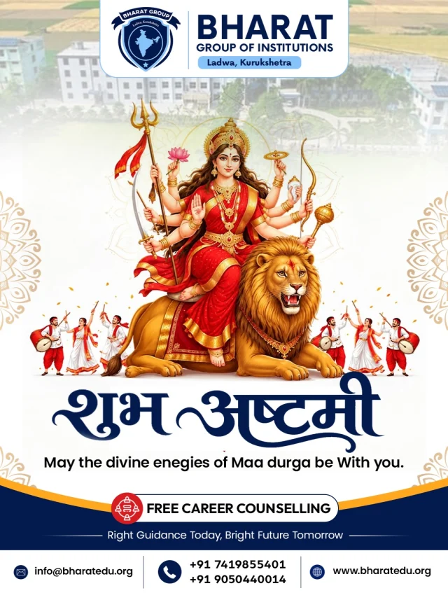 🌺 Happy Ashtami! 🙏
May the divine blessings of Maa Durga bring wisdom, strength, prosperity, and success to everyone. May this auspicious occasion inspire us to follow the path of knowledge, courage, and righteousness.

Wishing everyone a blessed and joyful Ashtami!

Bharat Group of Institutions 🌸

#HappyAshtami #MahaAshtami #BharatGroupOfInstitutions #Navratri #KnowledgeAndWisdom